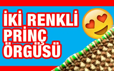 2 Renki Prinç Örgü Tekniği