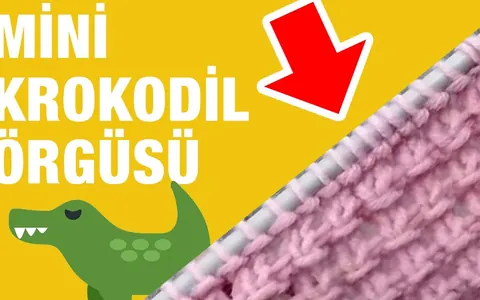 Çok şık ve kolay yapılabilen mini krokodil örgü modeli