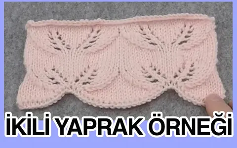 İkili yaprak örneği - Örgü Örnekleri