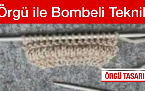 Örgü ile Çok Orjinal Bir Bombeli Teknik Çalışması