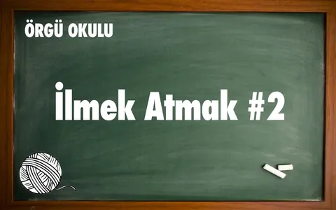 Örgü Okulu #3