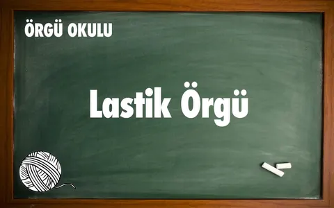 Örgü Okulu #9