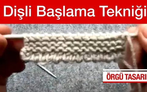 Örgü Ucunda Dişli Başlama Tekniği