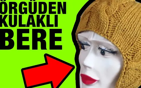 Örgüden Kulaklı Bayan Beresi Nasıl Yapılır, Kolay ve Farklı Bir Teknik