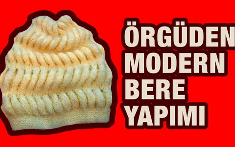 Örgüden Modern Bere Yapımı - Kolay detaylı anlatım