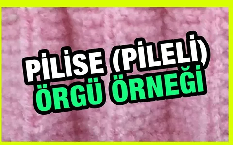 Pilise Örgü Örneği